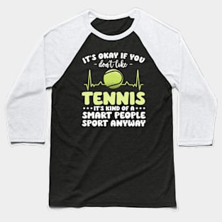 Its Ok If You Don't Like Tennis Funny Shirts For Women Men Baseball T-Shirt